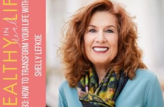 193: How you can Rework Your Life with Shelly Lefkoe