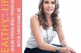 194: Therapeutic By means of Entire-Individual Care with Dr. Karyn Shanks, MD